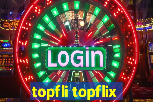 topfli topflix